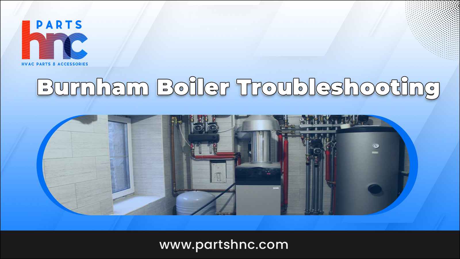 Burnham_boiler_troubleshooting_ultimate_guide_PartsHnC