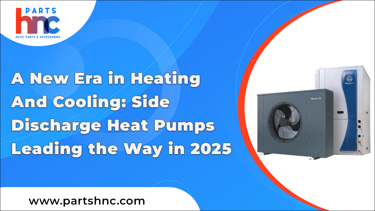 Heating and Cooling: Side Discharge Heat Pumps_PartsHnC
