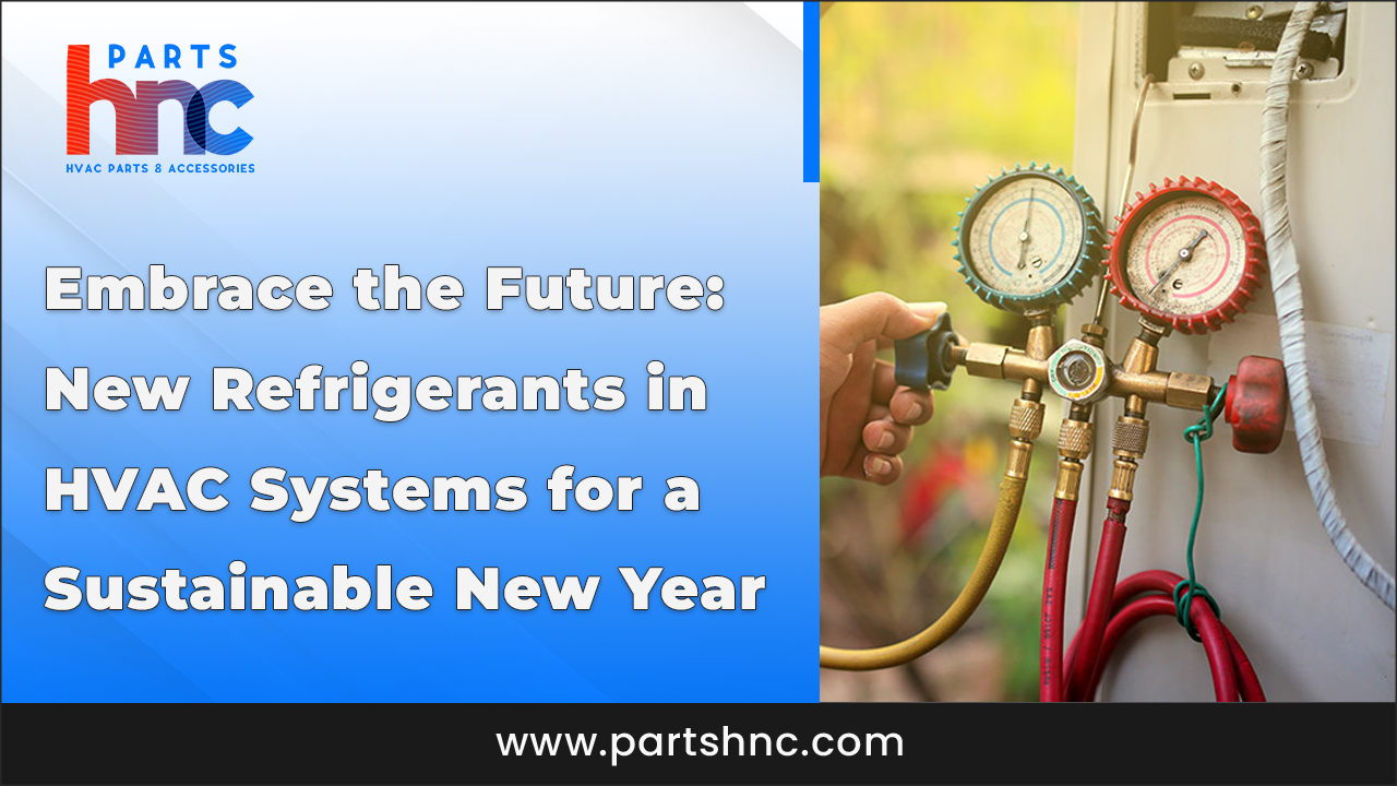New Refrigerants in HVAC Systems_PartsHnC