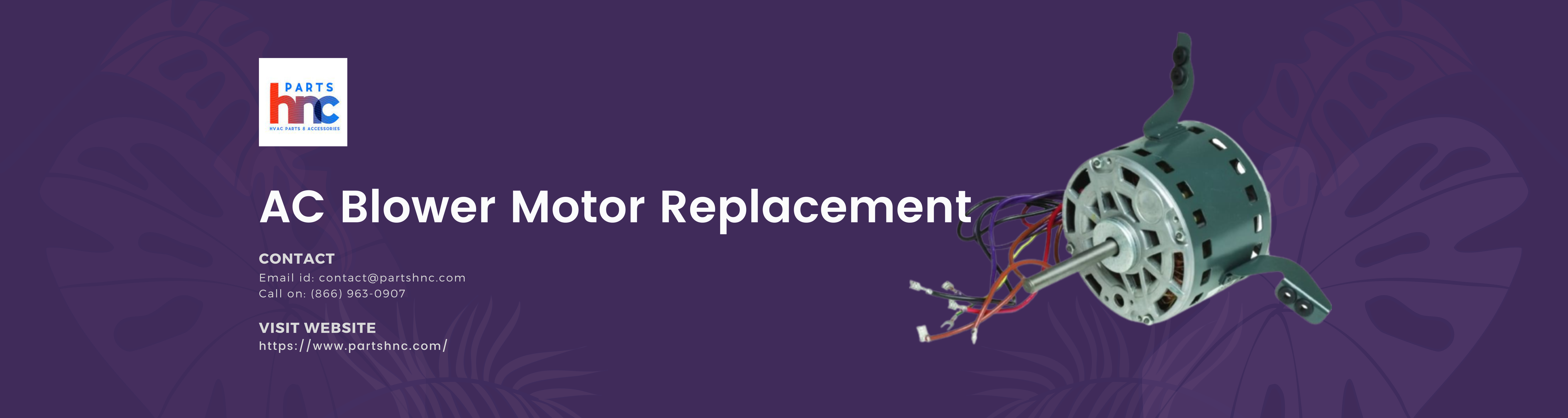 How to Replace AC Blower Motor HVAC Blower Motor Parts and Accessories PartsHnC